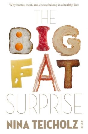 Image for The Big Fat Surprise: Why Butter, Meat, And Cheese Belong In A Healthy Diet