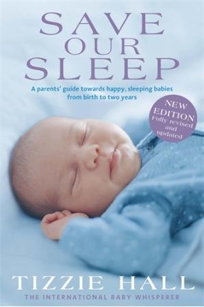 Image for Save Our Sleep Revised Edition: A Parents' Guide towards happy, sleeping babies from birth to two years