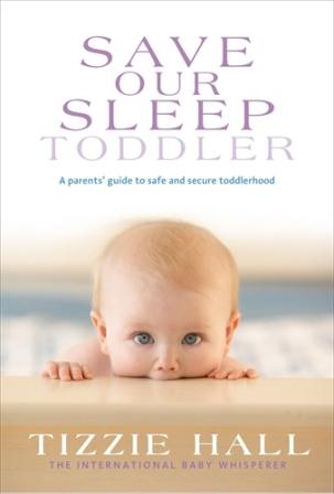 Image for Save Our Sleep Toddler: A Parents' Guide to safe and secure toddlerhood